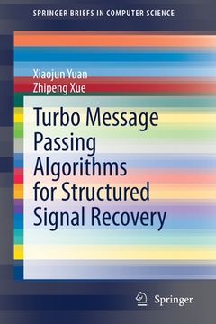 portada Turbo Message Passing Algorithms for Structured Signal Recovery (en Inglés)