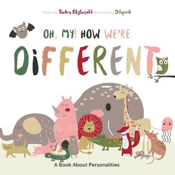 portada Oh My! How We're Different: A Book About Personalities (en Inglés)