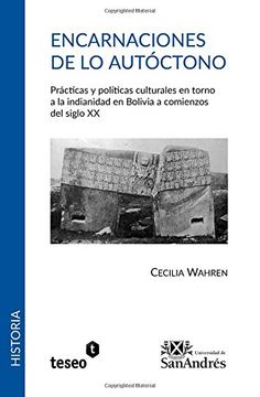 portada Encarnaciones de lo Autóctono: Prácticas y Políticas Culturales en Torno a la Indianidad en Bolivia a Comienzos del Siglo xx