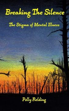 portada Breaking the Silence: The Stigma of Mental Illness (in English)