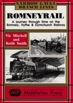 portada Romney Rail: A Journey Through Time on the Romney, Hythe and Dymchurch Railway (Narrow Gauge)