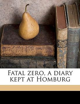portada fatal zero, a diary kept at homburg volume 1 (en Inglés)