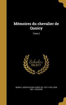 portada Mémoires du chevalier de Qunicy; Tome 2 (en Francés)