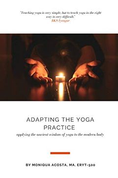 portada Adapting the Yoga Practice: Applying the Ancient Wisdom of Yoga to the Modern Body (in English)