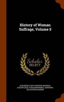 portada History of Woman Suffrage, Volume 5