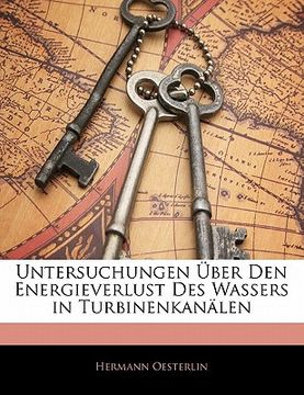 portada Untersuchungen Uber Den Energieverlust Des Wassers in Turbinenkanalen (in German)