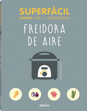 portada Superfácil Freidora de Aire: Cocina con 3-6 Ingredientes 