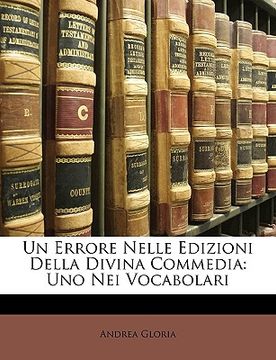 portada Un Errore Nelle Edizioni Della Divina Commedia: Uno Nei Vocabolari (in Italian)