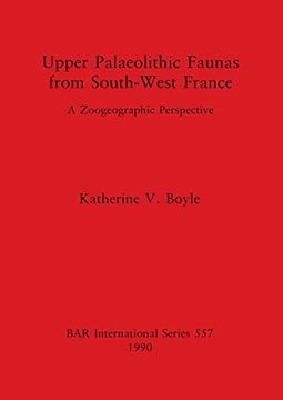 portada Upper Palaeolithic Faunas From South-West France: A Zoogeographic Perspective (557) (British Archaeological Reports International Series) (in English)