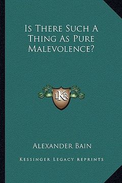 portada is there such a thing as pure malevolence? (en Inglés)