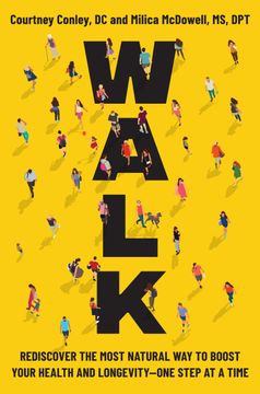 portada Walk. Rediscover the Most Natural Way to Boost Your Health and Longevity—One Step at a Time (en Inglés)