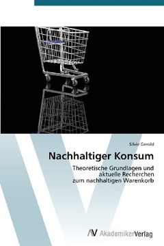 portada Nachhaltiger Konsum: Theoretische Grundlagen und  aktuelle Recherchen  zum nachhaltigen Warenkorb