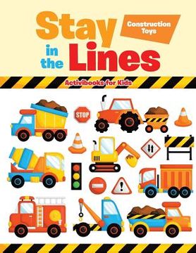 portada Stay in the Lines: Construction Toys (en Inglés)