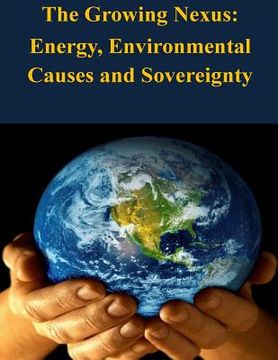 portada The Growing Nexus: Energy, Environmental Causes and Sovereignty (en Inglés)