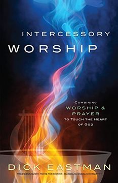 portada Intercessory Worship: Combining Worship and Prayer to Touch the Heart of God (in English)