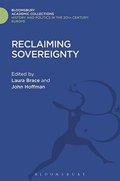 portada Reclaiming Sovereignty (History and Politics in the 20th Century: Bloomsbury Academic)
