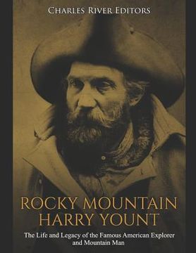 portada Rocky Mountain Harry Yount: The Life and Legacy of the Famous American Explorer and Mountain Man (en Inglés)