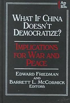 portada what if china doesn't democratize: implications for war and peace (en Inglés)