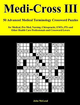 portada Medi-Cross Iii: 50 Advanced Medical Terminology Crossword Puzzles for Medical, Pre-Med, Nursing, Chiropractic, Emts, pts and Other Health Care Professionals and Crossword Lovers (in English)