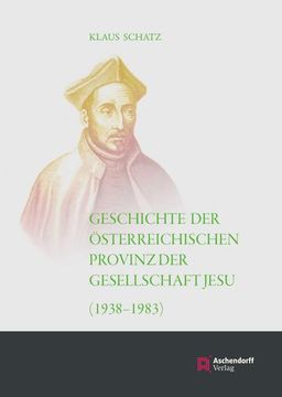 portada Geschichte Der Osterreichischen Jesuiten (1938-1983): Geschichte Der Deutschen Jesuiten, Band VII (en Alemán)