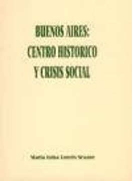 portada Buenos Aires. Centro Histórico Y Crisis Social