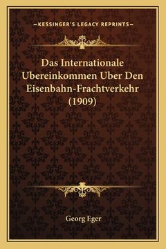 portada Das Internationale Ubereinkommen Uber Den Eisenbahn-Frachtverkehr (1909) (en Alemán)