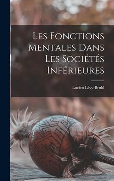 portada Les fonctions mentales dans les sociétés inférieures (en Francés)