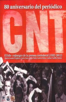 portada 80 aniversario del periódico CNT. El hilo rojinegro de la prensa confederal (1932-2012) (Nuestra Memoria)