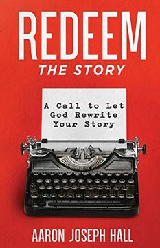portada Redeem the Story: A Call to let god Rewrite Your Story 