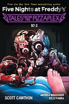 portada Tales From the Pizzaplex #8: B7-2: An afk Book (Five Nights at Freddy's) 