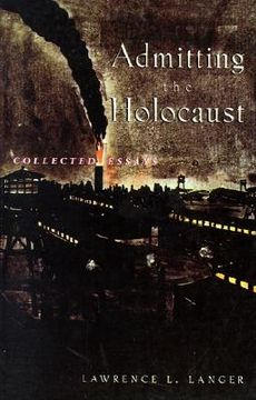 portada admitting the holocaust: collected essays (in English)