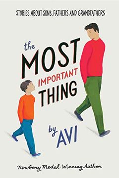 portada The Most Important Thing: Stories About Sons, Fathers, and Grandfathers 