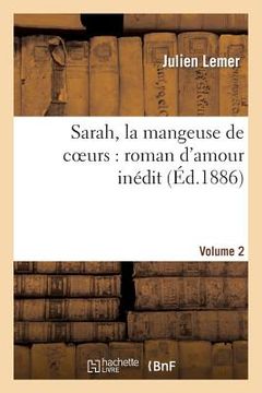 portada Sarah, La Mangeuse de Coeurs: Roman d'Amour Inédit. Volume 2 (en Francés)