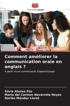 portada Comment améliorer la communication orale en anglais ? (en Francés)