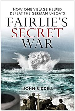 portada Fairlie’S Secret War: How one Village Helped Defeat German U-Boats (en Inglés)