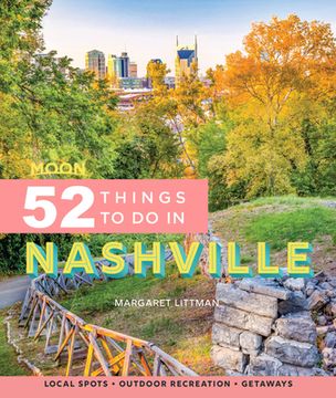 portada Moon 52 Things to do in Nashville: Local Spots, Outdoor Recreation, Getaways (Moon Travel Guides) (en Inglés)