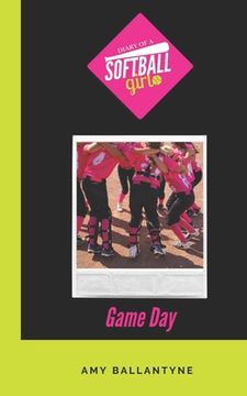 portada Diary of a Softball Girl: Game Day (en Inglés)
