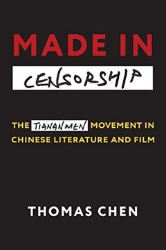 portada Made in Censorship: The Tiananmen Movement in Chinese Literature and Film (en Inglés)