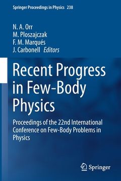 portada Recent Progress in Few-Body Physics: Proceedings of the 22nd International Conference on Few-Body Problems in Physics (in English)