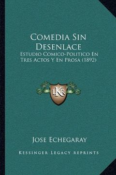 portada Comedia sin Desenlace: Estudio Comico-Politico en Tres Actos y en Prosa (1892)