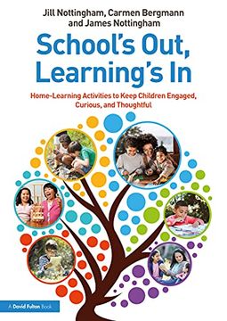 portada School’S Out, Learning’S in: Home-Learning Activities to Keep Children Engaged, Curious, and Thoughtful 