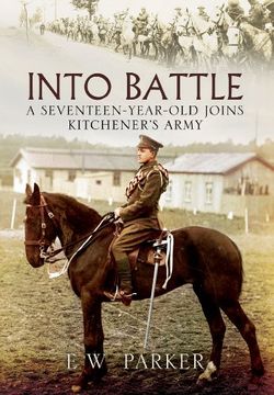 portada Into Battle: A Seventeen-Year-Old Joins Kitchener's Army (en Inglés)