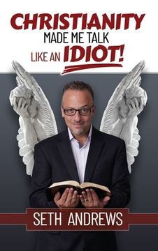 portada Christianity Made Me Talk Like an Idiot (en Inglés)