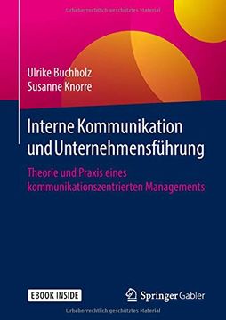 portada Interne Kommunikation und Unternehmensführung: Theorie und Praxis Eines Kommunikationszentrierten Managements (en Alemán)