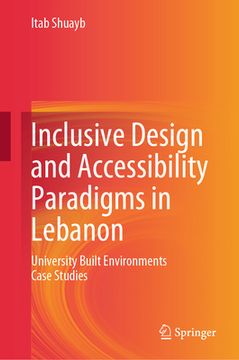 portada Inclusive Design and Accessibility Paradigms in Lebanon: University Built Environments Case Studies (in English)