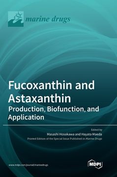 portada Fucoxanthin and Astaxanthin: Production, Biofunction, and Application (en Inglés)