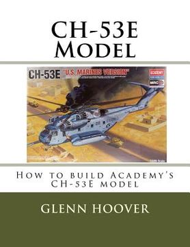 portada CH-53E Model: How to build Academy's CH-53E model (en Inglés)