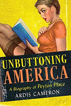 portada Unbuttoning America: A Biography of "Peyton Place" (en Inglés)