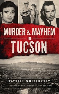 portada Murder & Mayhem in Tucson (in English)