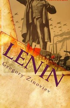 portada Lenin: Speech to the Petrograd Soviet by Gregory Zinoviev Celebrating Lenin's Recovery from Wounds Received in the Attempt Ma (en Inglés)